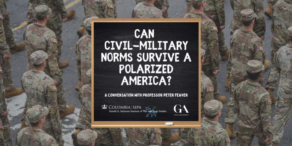 image shows the title this podcast: Can civil-military norms survive a polarized America?